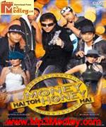 Money Hai To Honey Hai 2008 song download